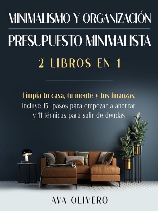 Title details for Minimalismo y organización + Presupuesto minimalista 2 libros en 1 by AVA OLIVERO - Available